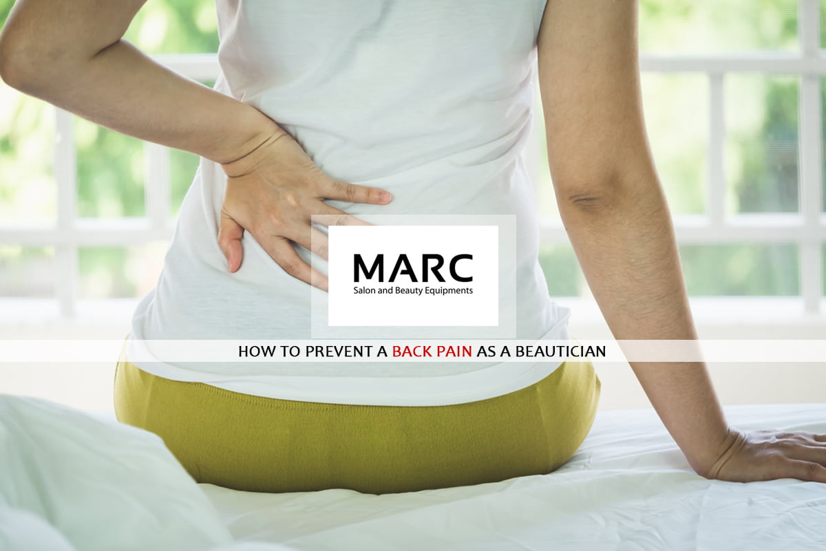 How to Prevent a Back Pain as a Beautician, Marc Salon Furniture