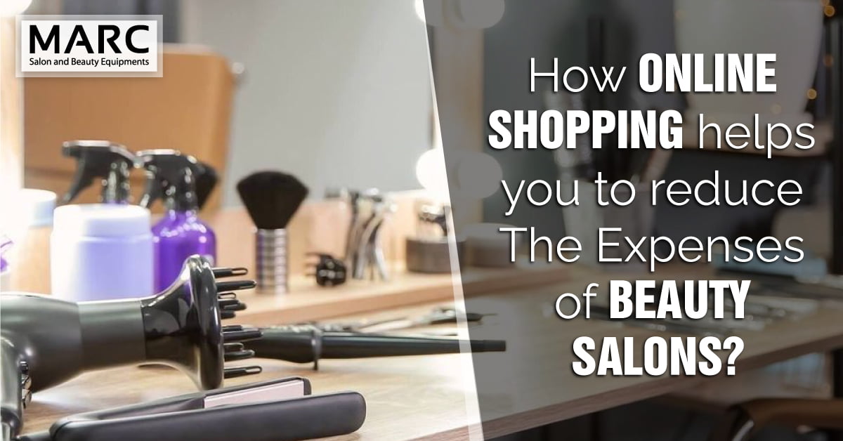 How Online Shopping Helps You Reduce Beauty Salons Expenses?, Marc Salon Furniture