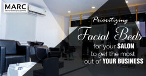 Prioritizing Facial Beds for Your Salon to Get the Most Out of Your Business, Marc Salon Furniture