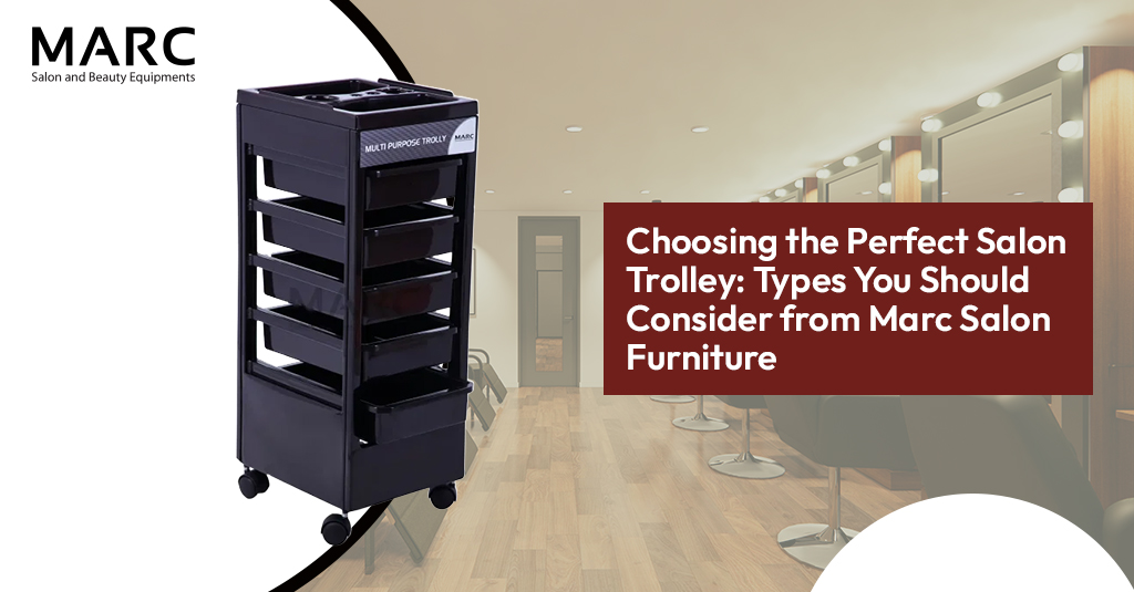 Choosing the Perfect Salon Trolley