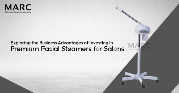 Exploring the Business Advantages of Investing in Premium Facial Steamers for Salons